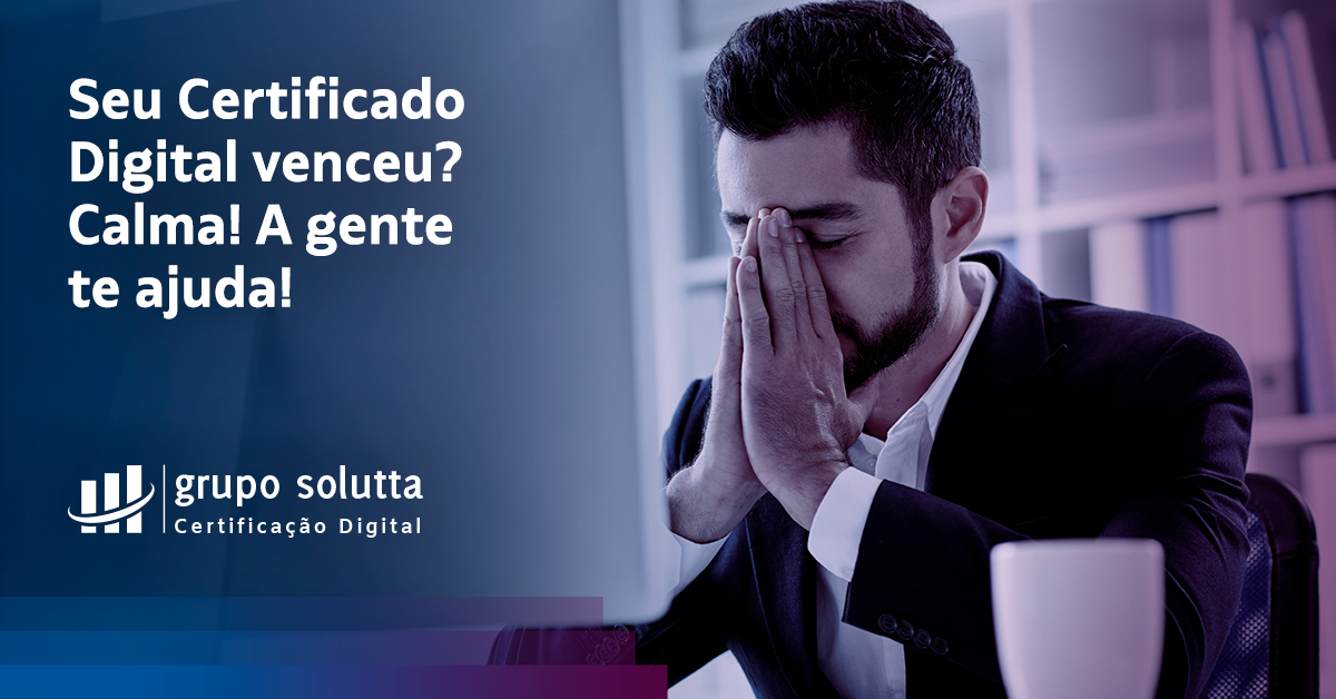 Dúvidas com a renovação de Certificado Digital totalmente online?